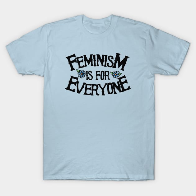 Feminism is for Everyone T-Shirt by bubbsnugg